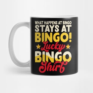 What Happens At Bingo Lucky Bingo Shirt  T shirt For Women Mug